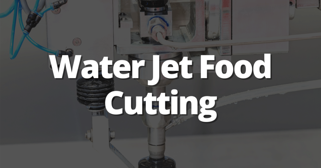 Water Jet Food Cutting