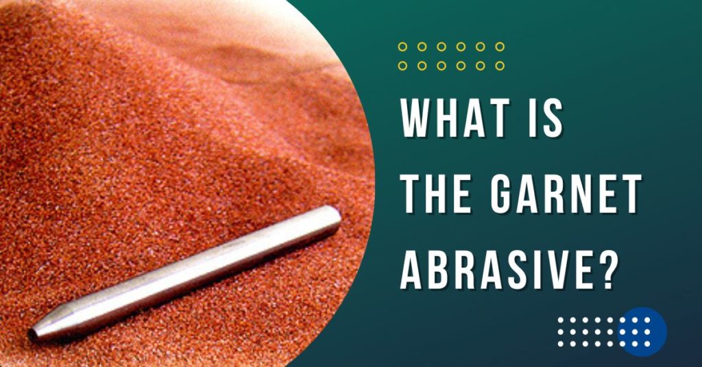 What is Garnet Abrasive for Waterjet cutting?